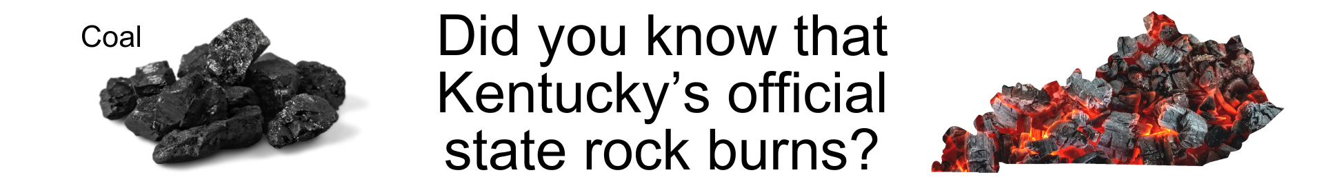 Kentucky's State Rock is coal.